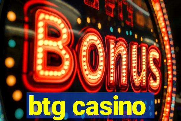 btg casino